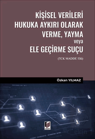 Kişisel Verileri Hukuka Aykırı Olarak Verme, Yayma veya Ele Geçirme Su