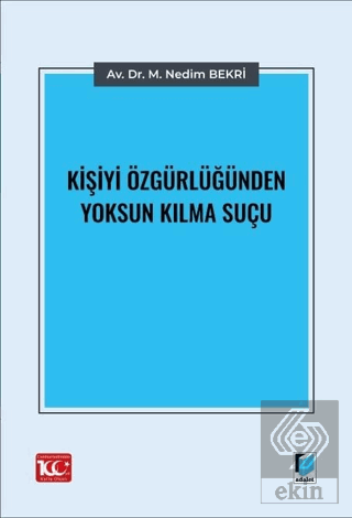 Kişiyi Özgürlüğünden Yoksun Kılma Suçu