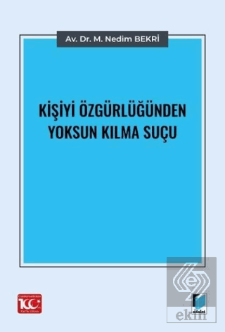 Kişiyi Özgürlüğünden Yoksun Kılma Suçu