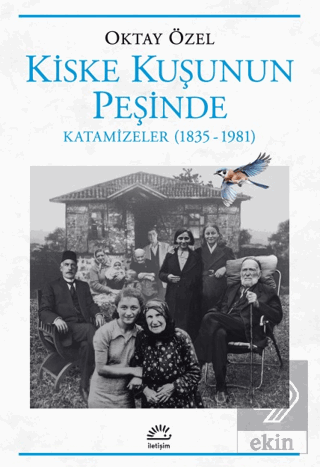 Kiske Kuşunun Peşinde Katamizeler (1835-1981)