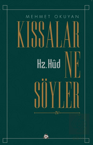 Kıssalar Ne Söyler IV - Hz. Hud