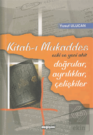 Kitab-ı Mukaddes Doğrular, Ayrılıklar, Çelişkiler