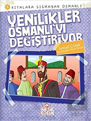 Kıtalara Sığmayan Osmanlı: 5 Yenilikler Osmanlı\'yı