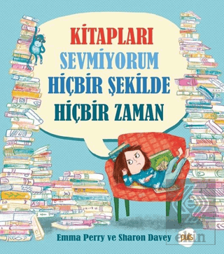 Kitapları Sevmiyorum Hic¸bir S¸ekilde Hic¸bir Zama