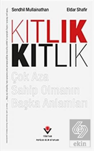 Kıtlık - Çok Aza Sahip Olmanın Başka Anlamları