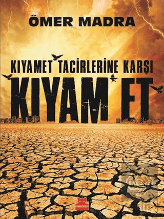 Kıyamet Tacirlerine Karşı Kıyam Et