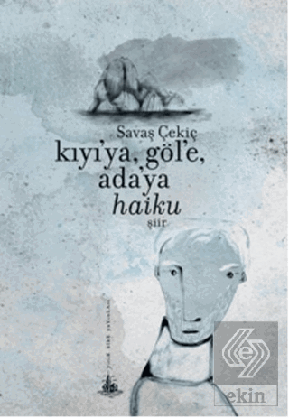 Kıyı\'ya, Göl\'e, Ada\'ya Haiku