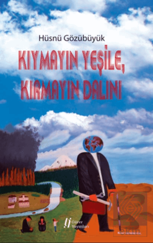 Kıymayın Yeşile, Kırmayın Dalını