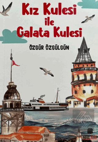 Kız Kulesi İle Galata Kulesi