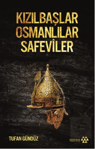 Kızılbaşlar Osmanlılar Safeviler