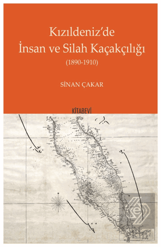 Kızıldeniz''de İnsan ve Silah Kaçakçılığı 1890 - 1