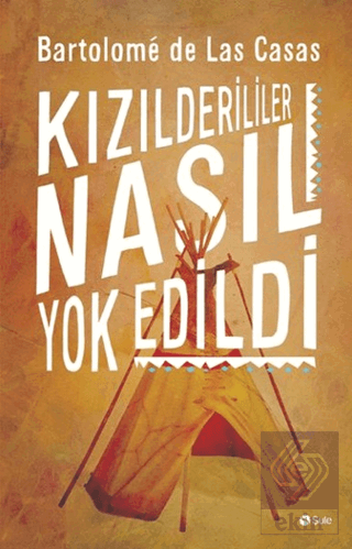 Kızılderililer Nasıl Yok Edildi