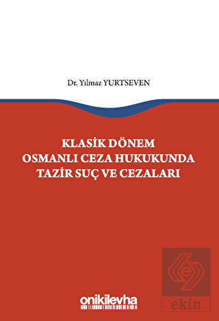 Klasik Dönem Osmanlı Ceza Hukukunda Tazir Suç ve C