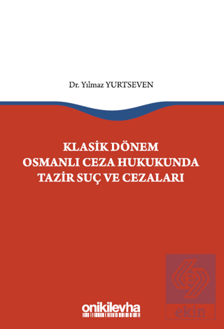 Klasik Dönem Osmanlı Ceza Hukukunda Tazir Suç ve C