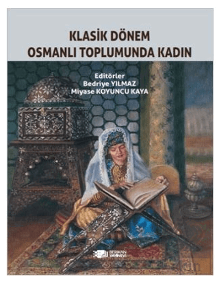 Klasik Dönem Osmanlı Toplumunda Kadın