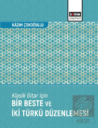 Klasik Gitar İçin Bir Beste ve İki Türkü Düzenleme