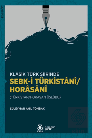 Klasik Türk Şiirinde Sebk-i Türkistani/Horasani