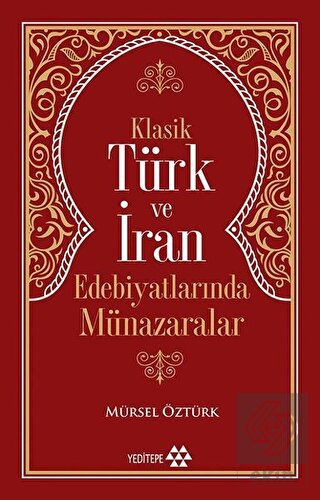 Klasik Türk ve İran Edebiyatlarında Münazaralar