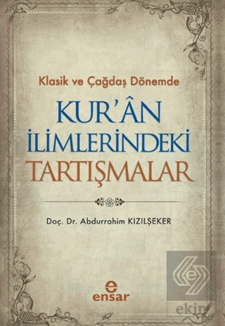 Klasik ve Çağdaş Dönemde Kur'an İlimlerindeki Tartışmalar