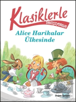 Klasiklerle Yaşıyorum - Alice Harikalar Ülkesinde