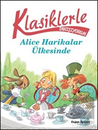 Klasiklerle Yaşıyorum - Alice Harikalar Ülkesinde