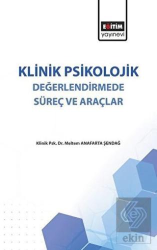 Klinik Psikolojik Değerlendirmede Süreç ve Araçlar