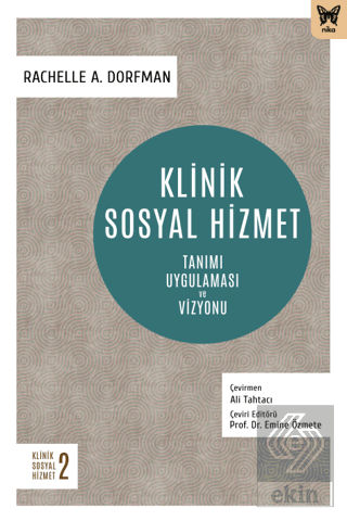 Klinik Sosyal Hizmet: Tanımı Uygulaması ve Vizyonu