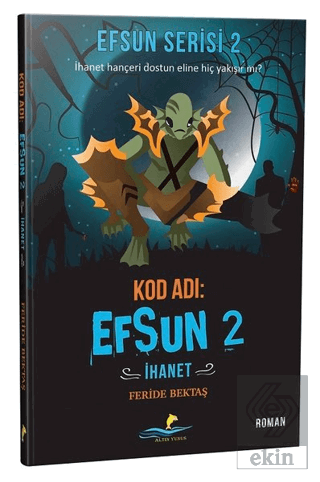 Kod Adı: Efsun 2 - İhanet (Efsun Serisi 2)