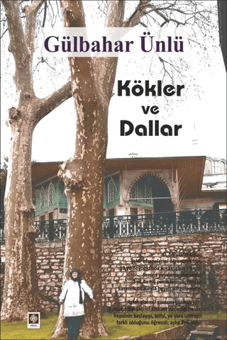 Kökler ve Dallar Gülbahar Ünlü