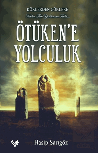 Köklerden Göklere Ötüken'e Yolculuk