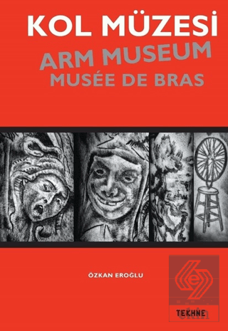 Kol Müzesi - Arm Museum - Musée De Bras