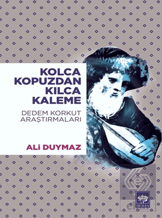 Kolca Kopuzdan Kılca Kaleme