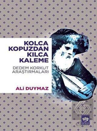 Kolca Kopuzdan Kılca Kaleme