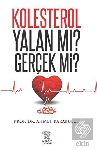 Kolesterol Yalan Mı? Gerçek Mi?