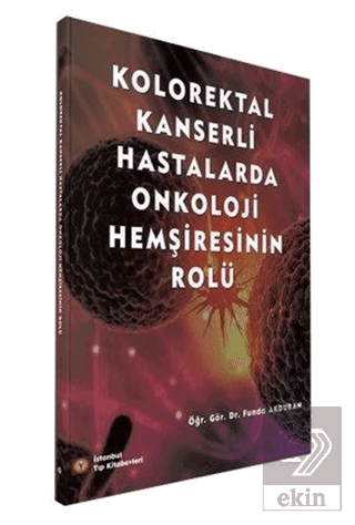 Kolorektal Kanserli Hastalarda Onkoloji Hemşiresin