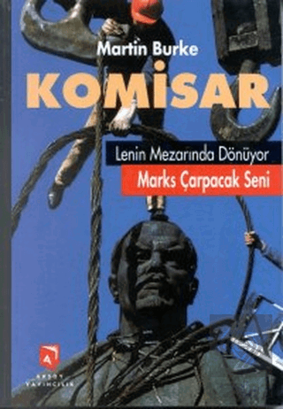 Komisar Lenin Mezarında Dönüyor Marks Çarpacak Sen