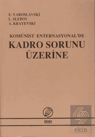 Komünist Enternasyonal\'de Kadro Sorunu Üzerine