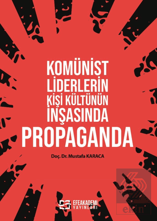 Komünist Liderlerin Kişi Kültünün İnşasında Propaganda