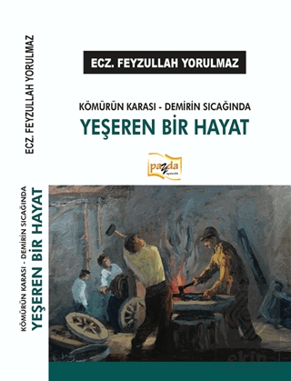 Kömürün Karası - Demirin Sıcağında Yeşeren Bir Hay