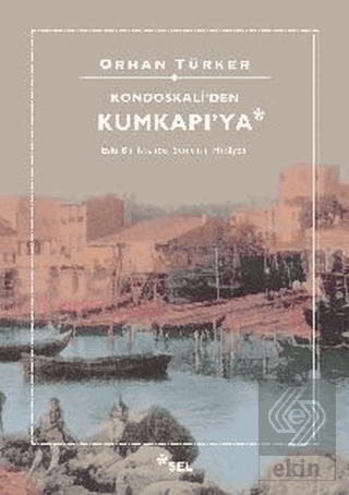 Kondoskali\'den Kumkapı\'ya