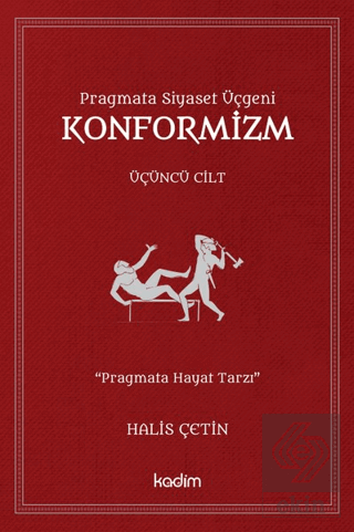 Konformizm - Pragmata Siyaset Üçgeni Üçüncü Cilt