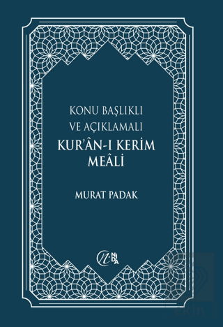 Konu Başlıklı ve Açıklamalı Kur'an-ı Kerim Meali (