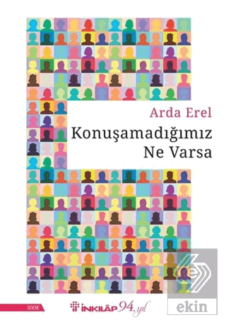 Konuşamadığımız Ne Varsa