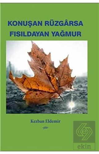 Konuşan Rüzgarsa Fısıldayan Yağmur