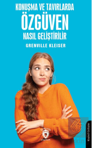 Konuşma ve Tavırlarda Özgüven Nasıl Geliştirilir