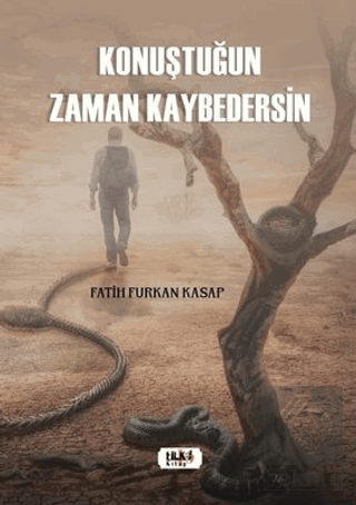 Konuştuğun Zaman Kaybedersin