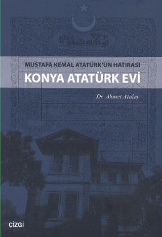 Konya Atatürk Evi Mustafa kemal Atatürk\'ün Hatıras