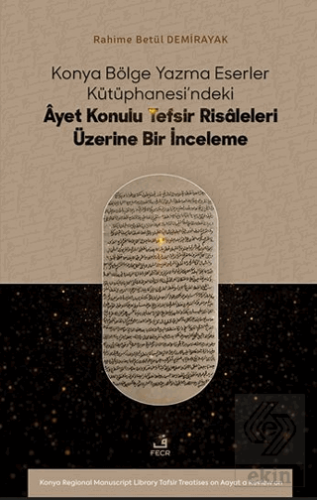 Konya Bölge Yazma Eserler Ku¨tu¨phanesi'ndeki Âyet Konulu Tefsir Risâl