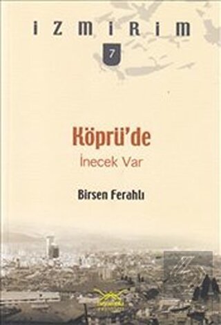 Köprü'de İnecek Var