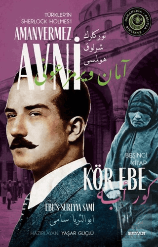 Kör Ebe - Türkler\'in Sherlock Holmes\'i Amanvermez